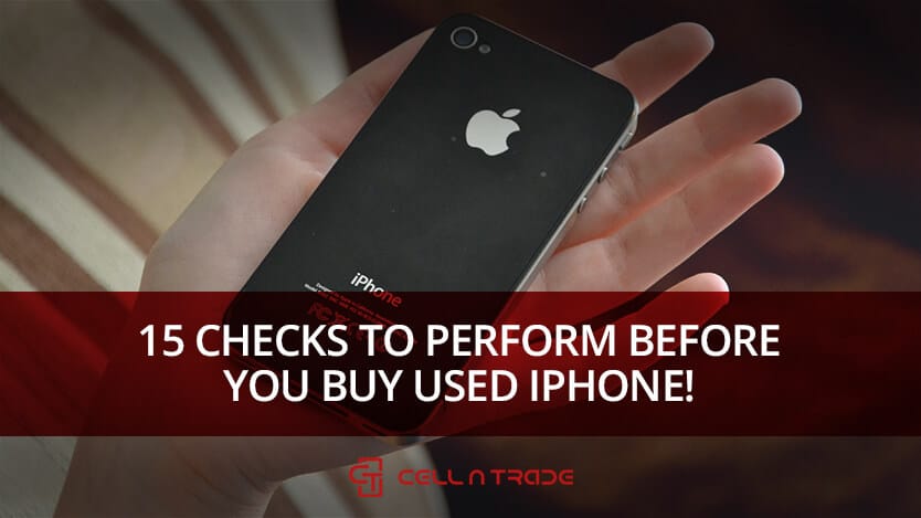 15 Checks To Perform Before You Buy Used iPhone!